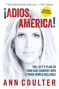Abbildung von: Adios, America - Regnery Publishing Inc