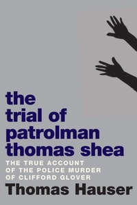 Abbildung von: The Trial of Patrolman Thomas Shea - Seven Stories Press,U.S.