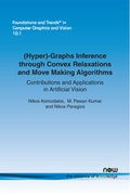 Cover: (Hyper)-Graphs Inference through Convex Relaxations and Move Making Algorithms - now publishers Inc