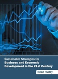Cover: Sustainable Strategies for Business and Economic Development in the 21st Century - Willford Press