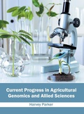 Cover: Current Progress in Agricultural Genomics and Allied Sciences - Syrawood Publishing House