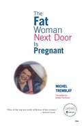 Cover: The Fat Woman Next Door Is Pregnant - Talonbooks