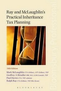 Enlarge image Cover: Ray and Mclaughlin's Practical Inheritance Tax Planning - Bloomsbury Professional