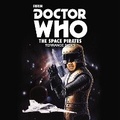 Cover: Doctor Who: The Space Pirates - BBC Physical Audio