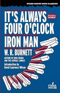 Cover: It's Always Four O'Clock / Iron Man - Stark House Press