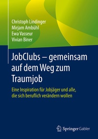 Abbildung von: JobClubs - gemeinsam auf dem Weg zum Traumjob - Springer Gabler
