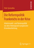 Abbildung von: Die Reformpolitik Frankreichs in der Krise - Springer VS