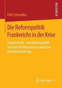 Abbildung von: Die Reformpolitik Frankreichs in der Krise - Springer VS