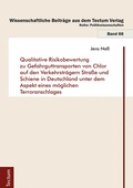 Cover: Qualitative Risikobewertung zu Gefahrguttransporten von Chlor auf den Verkehrstr&auml;gern Stra&szlig;e und Schiene in Deutschland unter dem Aspekt eines m&ouml;glichen Terroranschlages - Tectum Wissenschaftsverlag
