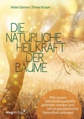 Cover: Die nat&uuml;rliche Heilkraft der B&auml;ume - mvg