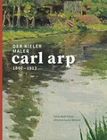 Cover: Der Kieler Maler Carl Arp (1867-1913) - Verlag Ludwig