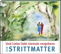 Abbildung von: Und Liebe liebt niemals vergebens - Steffen Verlag