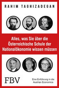 Abbildung von: Alles, was Sie über die Österreichische Schule der Nationalökonomie wissen müssen - FinanzBuch Verlag