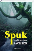 Cover: Spukgeschichten aus Sachsen - Steffen Verlag