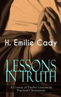 Cover: LESSONS IN TRUTH - A Course of Twelve Lessons in Practical Christianity - e-artnow