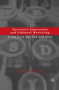 Cover: Narrative Innovation and Cultural Rewriting in the Cold War Era and After - Palgrave MacMillan