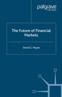 Cover: The Future of Financial Markets - Palgrave Macmillan