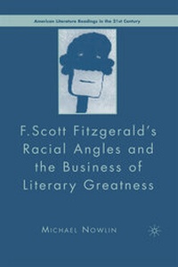 Enlarge image Cover: F.Scott Fitzgerald'S Racial Angles and the Business of Literary Greatness - Palgrave Macmillan