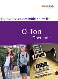 Abbildung von: O-Ton - Arbeitsbuch für den Musikunterricht in der Oberstufe Ausgabe 2016 - Schöningh Verlag in Westermann Bildungsmedien
