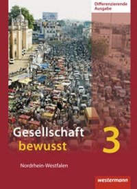 Abbildung von: Gesellschaft bewusst - Ausgabe 2014 für differenzierende Schulformen in Nordrhein-Westfalen - Westermann Schulbuchverlag