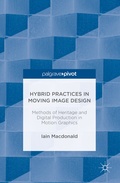 Cover: Hybrid Practices in Moving Image Design - Palgrave Macmillan
