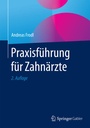 Bild: Praxisf&uuml;hrung f&uuml;r Zahn&auml;rzte - Springer Gabler