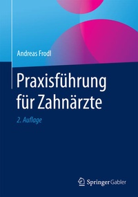 Bild vergrößern Bild: Praxisführung für Zahnärzte - Springer Gabler