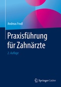 Cover: Praxisf&uuml;hrung f&uuml;r Zahn&auml;rzte - Springer Gabler