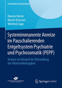 Bild: Systemimmanente Anreize im Pauschalierenden Entgeltsystem Psychiatrie und Psychosomatik (PEPP) - Springer Gabler