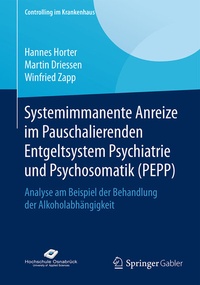 Abbildung von: Systemimmanente Anreize im Pauschalierenden Entgeltsystem Psychiatrie und Psychosomatik (PEPP) - Springer Gabler