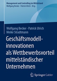 Abbildung von: Geschäftsmodellinnovationen als Wettbewerbsvorteil mittelständischer Unternehmen - Springer Gabler