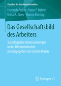 Cover: Das Gesellschaftsbild des Arbeiters - Springer VS