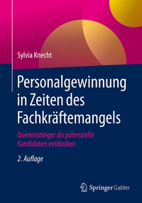 Abbildung von: Personalgewinnung in Zeiten des Fachkräftemangels - Springer Gabler