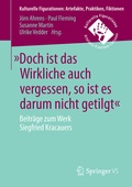Cover: &raquo;Doch ist das Wirkliche auch vergessen, so ist es darum nicht getilgt&laquo; - Springer VS