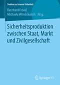 Cover: Sicherheitsproduktion zwischen Staat, Markt und Zivilgesellschaft - Springer VS