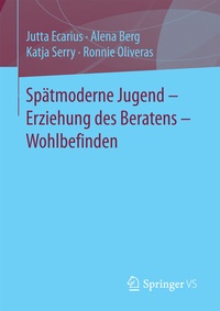 Abbildung von: Spätmoderne Jugend - Erziehung des Beratens - Wohlbefinden - Springer VS