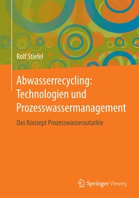 Abbildung von: Abwasserrecycling: Technologien und Prozesswassermanagement - Springer Vieweg