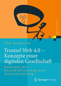 Abbildung von: Trusted Web 4.0 - Konzepte einer digitalen Gesellschaft - Springer Vieweg