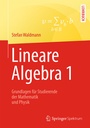 Cover: Lineare Algebra 1 - Springer Spektrum