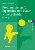 Cover: Programmieren f&uuml;r Ingenieure und Naturwissenschaftler - Springer Vieweg