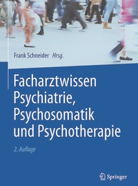 Abbildung von: Facharztwissen Psychiatrie, Psychosomatik und Psychotherapie - Springer