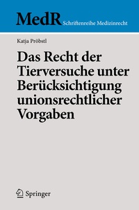 Abbildung von: Das Recht der Tierversuche unter Berücksichtigung unionsrechtlicher Vorgaben - Springer