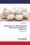 Cover: Cultivation of White Button Mushroom (Agaricus bisporus) - LAP Lambert Academic Publishing