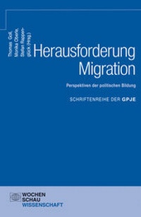 Abbildung von: Herausforderung Migration: Perspektiven der politischen Bildung - Wochenschau Verlag