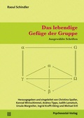 Cover: Das lebendige Gef&uuml;ge der Gruppe - Psychosozial-Verlag