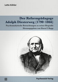 Abbildung von: Der Reformpädagoge Adolph Diesterweg (1790-1866) - Psychosozial-Verlag