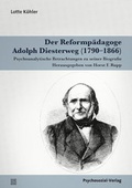 Abbildung von: Der Reformpädagoge Adolph Diesterweg (1790-1866) - Psychosozial-Verlag