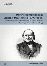 Abbildung von: Der Reformpädagoge Adolph Diesterweg (1790-1866) - Psychosozial-Verlag