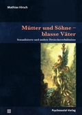 Cover: M&uuml;tter und S&ouml;hne - blasse V&auml;ter - Psychosozial-Verlag