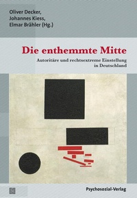 Enlarge image Cover: Die enthemmte Mitte - Psychosozial-Verlag